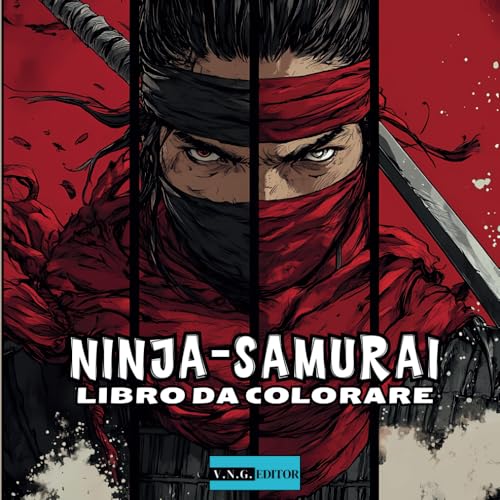 "Ninja e Samurai: Leggende da Colorare - Rivivi le Epopee degli Antichi Guerrieri": "60 Illustrazioni Epiche di Ninja e Samurai in Battaglie Leggendarie per Immergersi nella Storia" "Ninja e Samurai: Leggende da Colorare - Rivivi le Epopee degli Antichi Guerrieri": "60 Illustrazioni Epiche di Ninja e Samurai in Battaglie Leggendarie per Immergersi nella Storia" von Independently published