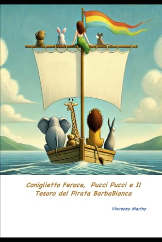 CONIGLIETTO FEROCE, PUCCI PUCCI E IL TESORO DEL PIRATA BARBABIANCA (Le avventure sotto il tendone di Coniglietto Feroce e della pulce Puce-Puce, Band 2)