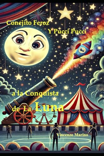 Conejito Feroz y Pucci Pucci a la conquista de la Luna (Conejito Feroz y Pulga Pucci Pucci: Aventuras bajo la carpa)