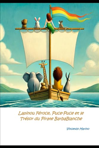 LAPINOU FEROCE, PUCE-PUCE ET LE TRESOR DU PIRATE BARBABLANCHE (Lapinou Féroce et Puce-Puce : Aventures sous le chapiteau) von Independently published