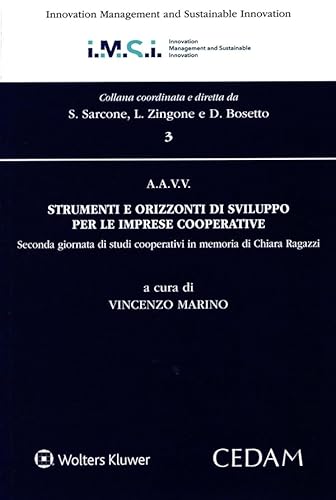 Strumenti e orizzonti di sviluppo per le imprese cooperative. Seconda giornata di studi cooperativi in memoria di Chiara Ragazzi Strumenti e orizzonti di sviluppo per le imprese cooperative. Seconda giornata di studi cooperativi in memoria di Chiara Ragazzi von CEDAM