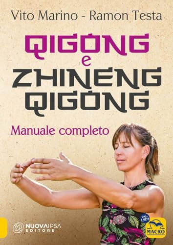 Zhineng Qigong. Manuale completo di teoria e pratica di Qigong von Macro Edizioni