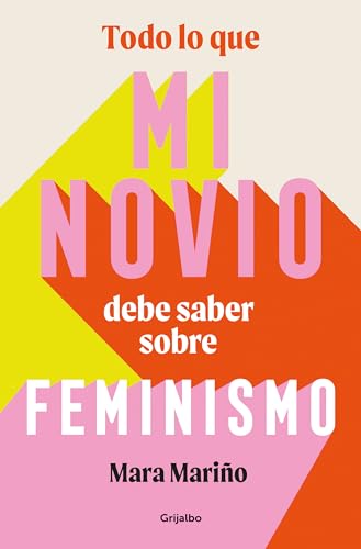 Todo lo que mi novio debe saber sobre feminismo (Mujer, feminismo y diversidad) von GRIJALBO