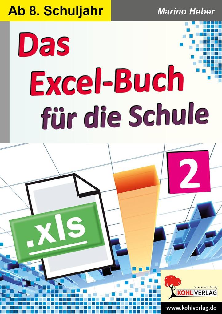 Das Excel-Buch für die Schule / Band 2 von Kohl Verlag