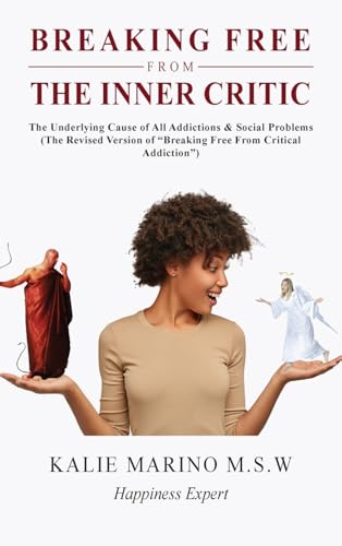 Breaking Free from the Inner Critic: The Underlying Cause of All Addictions & Social Problems von Writers Branding LLC