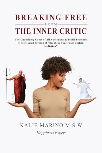 Breaking Free from the Inner Critic: The Underlying Cause of All Addictions & Social Problems von Writers Branding LLC