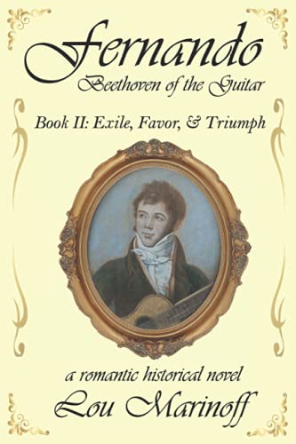 Fernando: Beethoven of the Guitar: Book II: Exile, Favor, & Triumph von Waterside Productions