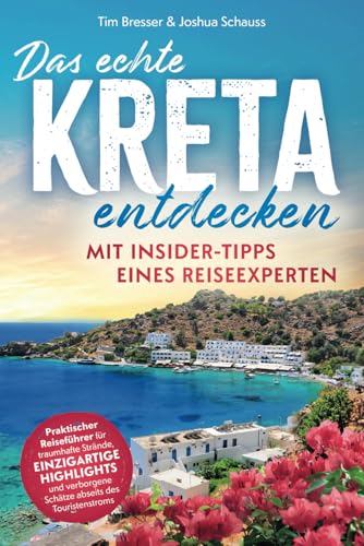 Das echte Kreta entdecken – Praktischer Reiseführer mit Insider-Tipps eines Reiseexperten. Erlebe eine unvergessliche Reise mit traumhaften Stränden, ... Schätzen abseits des Touristenstroms von BRE24 Verlag