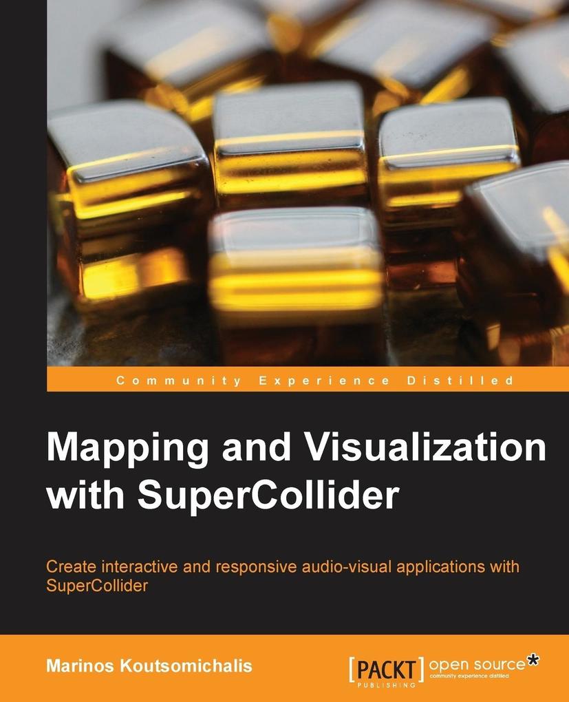 Mapping and Visualization with Supercollider von Packt Publishing