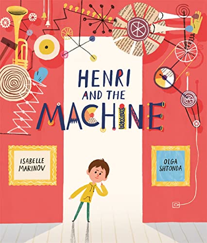 Henri and the Machine: Isabelle Marinov von Templar Publishing
