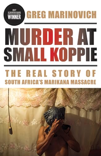 Murder at Small Koppie: The Real Story of South Africa's Marikana Massacre (African History and Culture)
