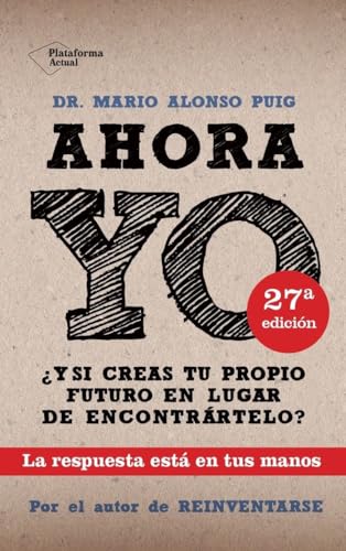 Ahora yo: ¿Y si creas tu propio futuro en lugar de encontrártelo? (Actual)