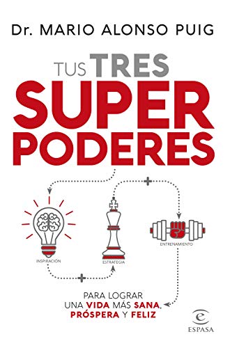 Tus tres superpoderes para lograr una vida más sana, próspera y feliz (F. COLECCION) von Espasa