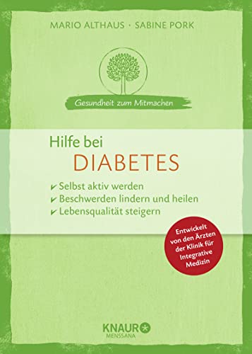 Hilfe bei Diabetes: selbst aktiv werden - Beschwerden lindern und heilen - Lebensqualität steigern von Droemer Knaur*