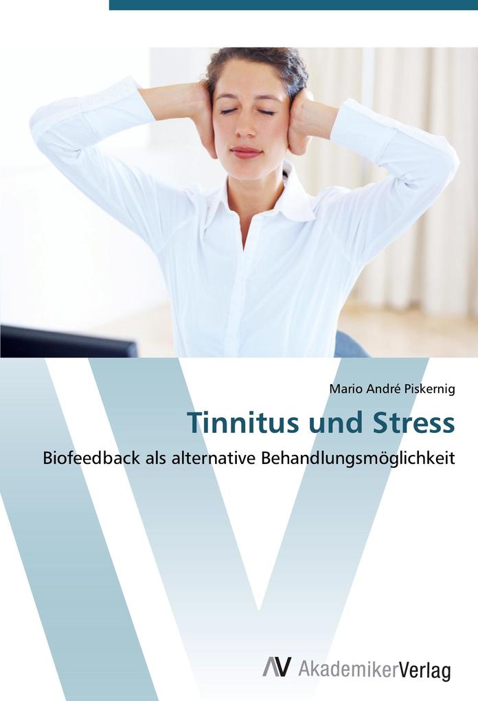 Tinnitus und Stress von AV Akademikerverlag