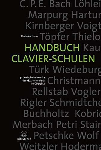 Handbuch Clavier-Schulen: 32 deutsche Lehrwerke des 18. Jahrhunderts im Überblick