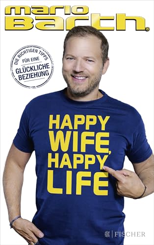 Happy Wife, Happy Life: Die richtigen Tipps für eine glückliche Beziehung von FISCHER Taschenbuch