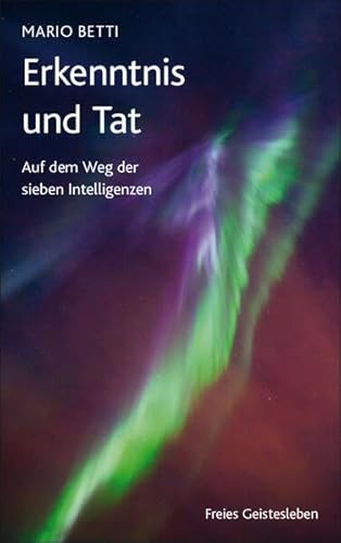 Erkenntnis und Tat: Auf dem Weg der sieben Intelligenzen