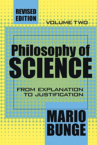 Philosophy of Science: Volume 2, From Explanation to Justification (Science and Technology Studies, Band 2)