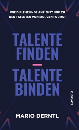 Talente finden - Talente binden Talente finden - Talente binden von egoth Verlag GmbH