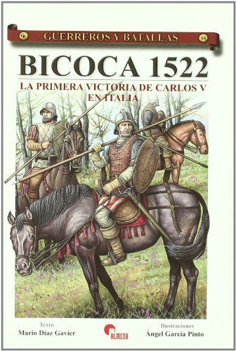 Bicoca 1522 : la primera victoria de Carlos V en Italia (Guerreros Y Batallas) von Almena Ediciones