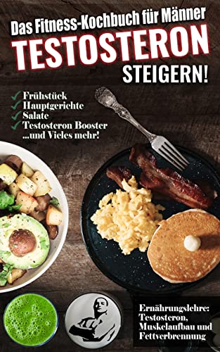 Das Fitness Kochbuch für Männer: Testosteron steigern - Die leckersten Bodybuilding und Fitness Rezepte zum Steigern des Testosteronspiegels Das Fitness Kochbuch für Männer: Testosteron steigern - Die leckersten Bodybuilding und Fitness Rezepte zum Steigern des Testosteronspiegels von CREATESPACE