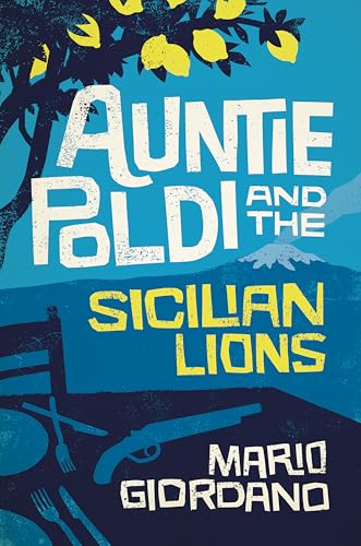 Auntie Poldi and the Sicilian Lions: A charming detective takes on Sicily's underworld in the perfect summer read von Hodder & Stoughton General Division