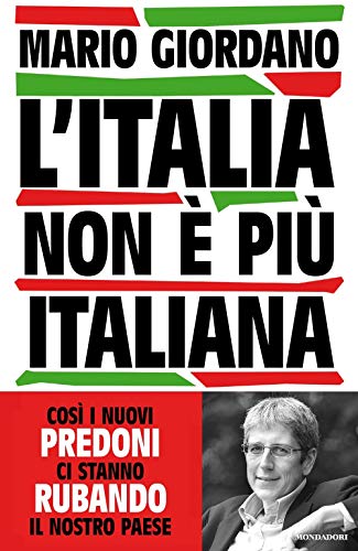 L'Italia non è più italiana. Così i nuovi predoni ci stanno rubando il nostro Paese (Frecce) L'Italia non è più italiana. Così i nuovi predoni ci stanno rubando il nostro Paese (Frecce) von Mondadori