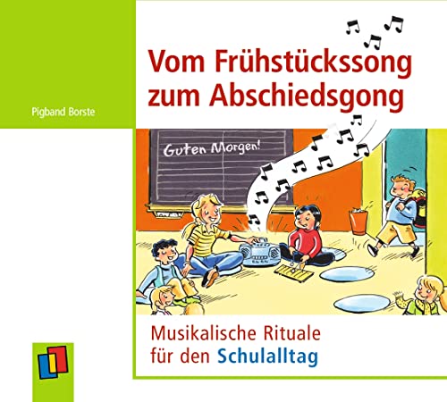 Vom Frühstückssong zum Abschiedsgong: Musikalische Rituale für den Schulalltag