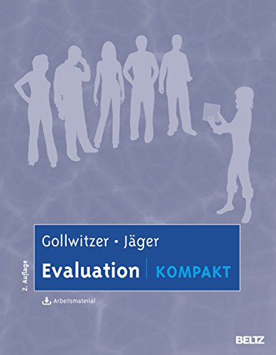 Evaluation kompakt: Mit Online-Materialien (Lehrbuch kompakt) Evaluation kompakt: Mit Online-Materialien (Lehrbuch kompakt)