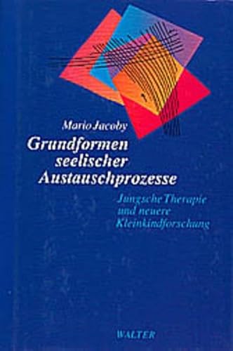 Grundformen seelischer Austauschprozesse: Jungsche Therapie und neuere Kleinkindforschung