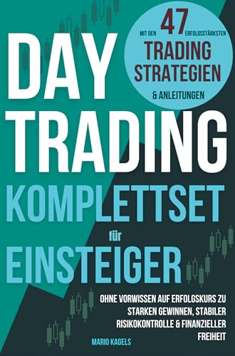 Daytrading Komplettset für Einsteiger mit den 47 erfolgsstärksten Trading Strategien & Anleitungen: Ohne Vorwissen auf Erfolgskurs zu starken Gewinnen, stabiler Risikokontrolle & finanzieller Freiheit von Bookmundo