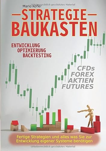 Strategie Baukasten: Entwicklung, Optimierung, Backtesting für Forex & CFDs Strategie Baukasten: Entwicklung, Optimierung, Backtesting für Forex & CFDs