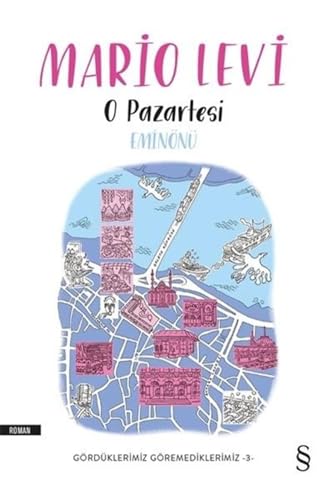 O Pazartesi Eminönü: Gördüklerimiz Göremediklerimiz -3-