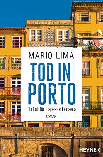 Tod in Porto: Roman - Ein Fall für Inspektor Fonseca von Heyne Taschenbuch