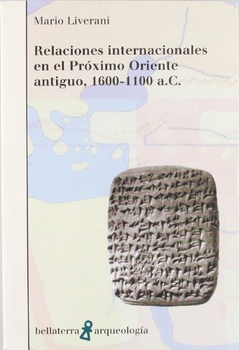 Relaciones internacionales en el próximo Oriente antiguo, 1660-1100 a.C. (Arqueologia (bellaterra)) von -99999