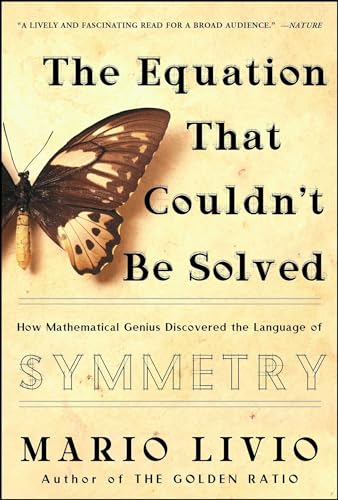 The Equation That Couldn't Be Solved: How Mathematical Genius Discovered the Language of Symmetry von Simon & Schuster