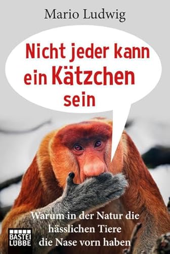 Nicht jeder kann ein Kätzchen sein: Warum in der Natur die hässlichen Tiere die Nase vorn haben