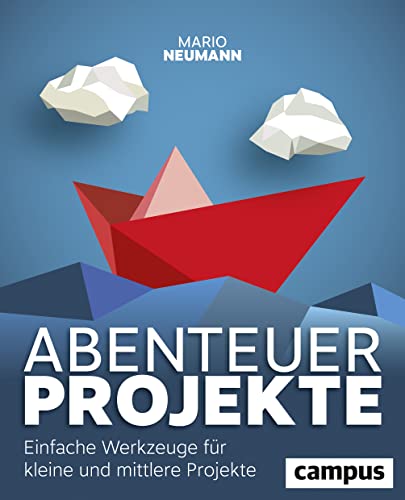 Abenteuer Projekte: Einfache Werkzeuge für kleine und mittlere Projekte