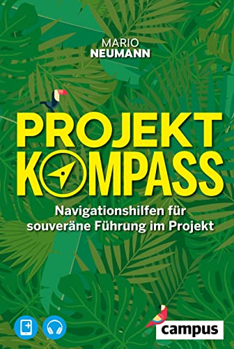 Projekt-Kompass: Navigationshilfen für souveräne Führung im Projekt