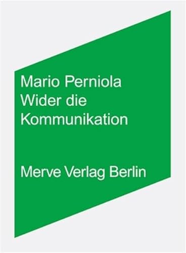 Wider die Kommunikation (Internationaler Merve Diskurs: Perspektiven der Technokultur)