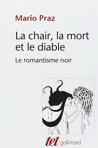La chair, la mort et le diable dans la littérature du XIXe siècle : Le romantisme noir (Tel) von Editions Gallimard