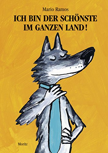 Ich bin der Schönste im ganzen Land! von Moritz