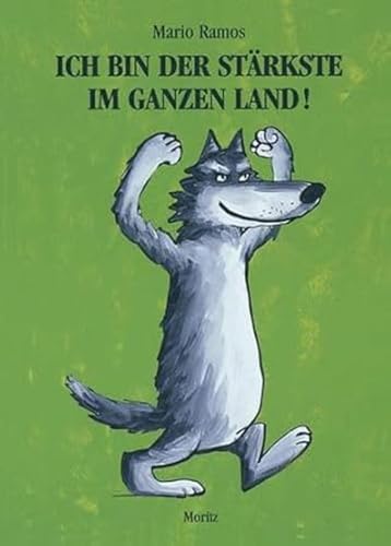 Ich bin der Stärkste im ganzen Land von Moritz Verlag-GmbH