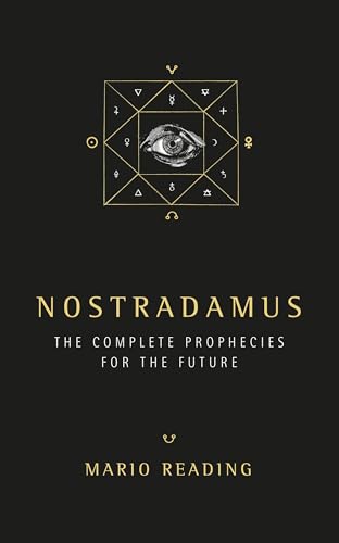 Nostradamus: Complete Prophecies for the Future: The Complete Prophecies for The Future