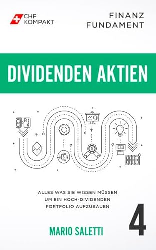 Finanz Fundament: Dividenden Aktien: Alles was Sie wissen müssen um ein Hoch-Dividenden Portfolio aufzubauen von Cherry Media GmbH