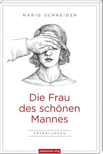 Die Frau des schönen Mannes: Erzählungen