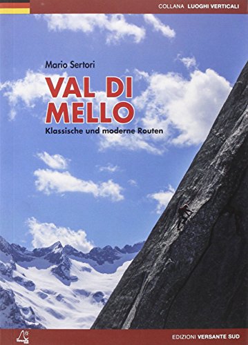Val di Mello: Klassische und moderne Routen (Luoghi verticali)
