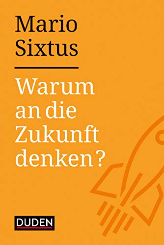 Warum an die Zukunft denken?