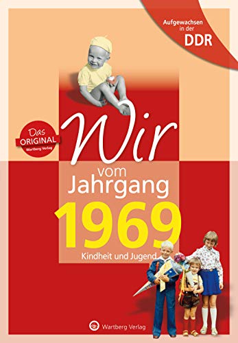Aufgewachsen in der DDR - Wir vom Jahrgang 1969 - Kindheit und Jugend (Geburtstag) von Wartberg Verlag
